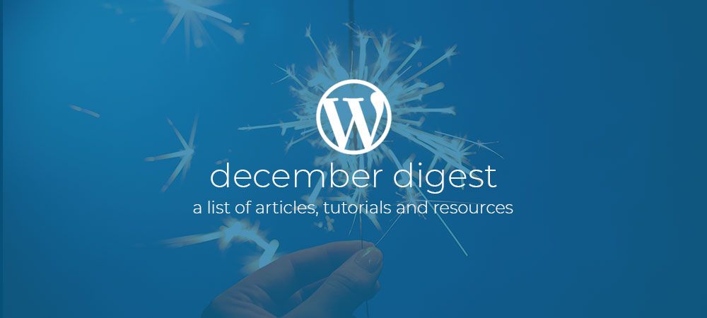 WordPress Dev Digest December 2019